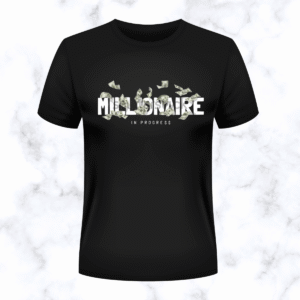millionaire in progress money graphic t shirt