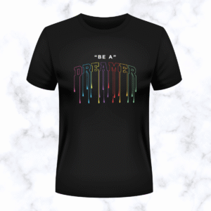 "be a dreamer" rainbow drip lettering black t shirt