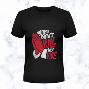 "please don't kill my vibe" hands graphic black t shirt